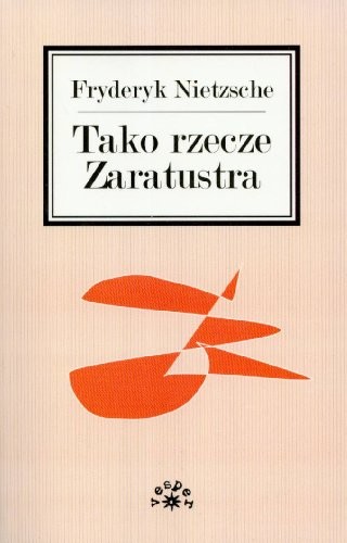 Friedrich Nietzsche: Tako Rzecze Zaratustra (Paperback, 2006, Wydawnictwo Vesper)