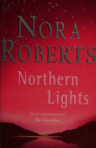 Nora Roberts: Northern Lights (Paperback, 2004, Piatkus)