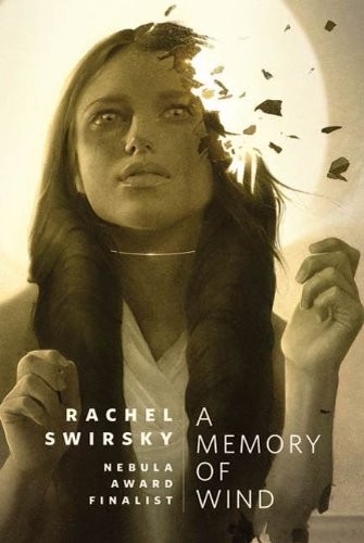 Rachel Swirsky: A Memory of Wind: A Tor.Com Original (2010, Tor Books)