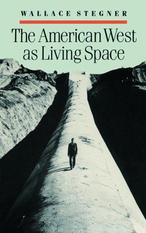 Wallace Stegner: The American West as living space (1987, University of Michigan Press)