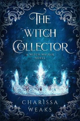 Charissa Weaks: Witch Collector (2021, City Owl Press)