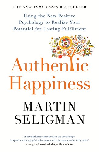 Martin E. P. Seligman: Authentic happiness (2002, Free Press)