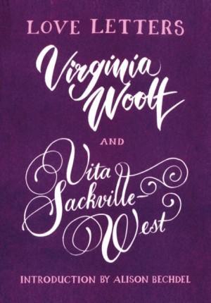 Vita Sackville-West, Virginia Woolf: Love Letters: Vita and Virginia