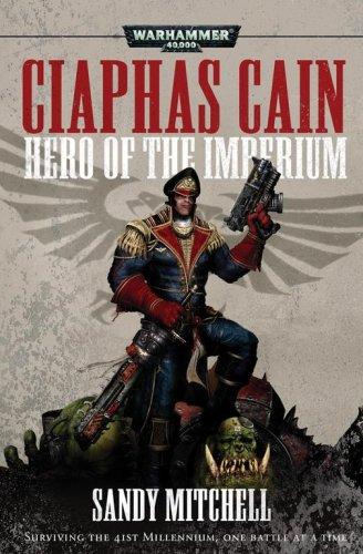 Sandy Mitchell: Ciaphas Cain (Paperback, 2007, Games Workshop)