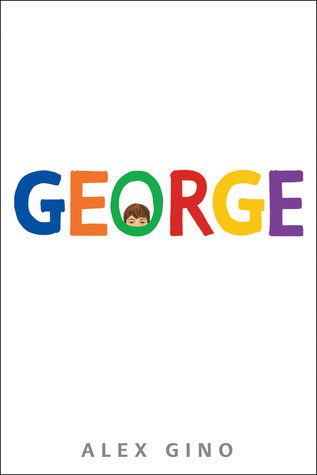 Alex Gino: George (Hardcover, 2015, Scholastic Press)