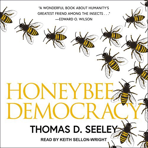 Thomas D. Seeley, Keith Sellon-Wright: Honeybee Democracy (AudiobookFormat, 2017, Tantor Audio)