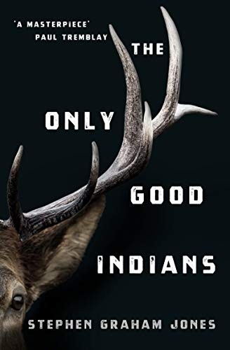 Stephen Graham Jones: Only Good Indians (Paperback)