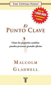 Malcolm Gladwell: El Punto Clave (The Tipping Point. How Little Things Can Make a Big Difference) (Spanish language, 2007, Taurus)