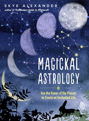 Skye Alexander: Magickal Astrology (Hardcover, 2019, Weiser Books)