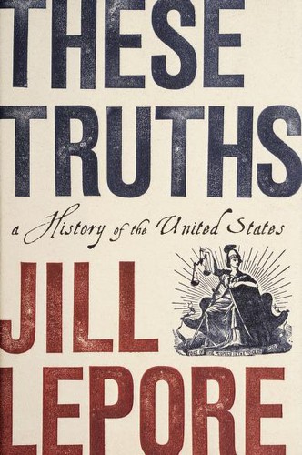 Jill Lepore: These truths (2018)