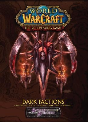 Richard Farrese: World Of Warcraft The Roleplaying Game Dark Factions (2008, White Wolf Publishing)