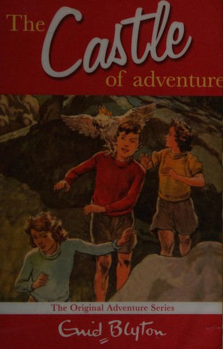 Enid Blyton: The Castle of Adventure (2011, Macmillan Childrens' Books)