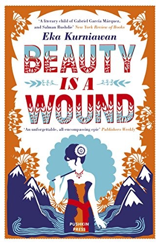 Eka Kurniawan: Beauty is a Wound (Paperback, 2016, Pushkin Press)