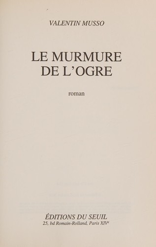 Valentin Musso: Le murmure de l'ogre (French language, 2012, Éditions du Seuil)