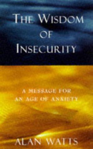 Alan Watts: The Wisdom of Insecurity (Paperback, 1997, Rider & co)