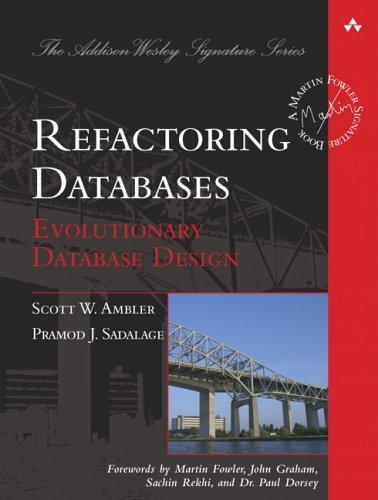 Scott W. Ambler: Refactoring databases (Hardcover, 2006, Addison Wesley)
