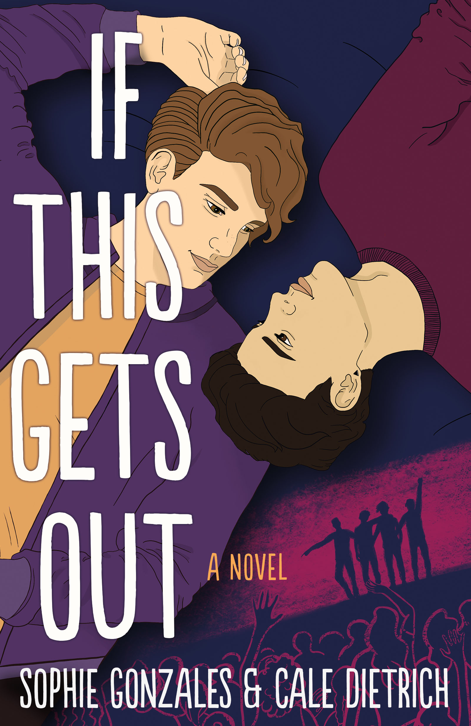 Sophie Gonzales, Cale Dietrich: If This Gets Out (Hardcover, 2021, Wednesday Books)