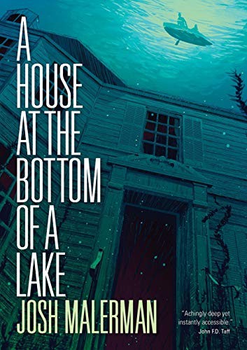 Josh Malerman: A House at the Bottom of a Lake (Paperback, 2016, This Is Horror)