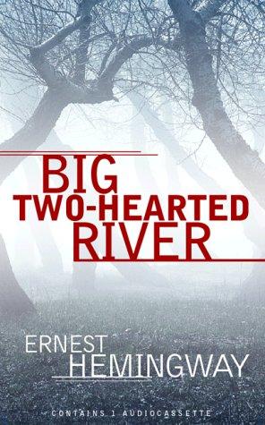 Roger Stephens, Ernest Hemingway: Big Two-Hearted River (2000, Highbridge Audio)