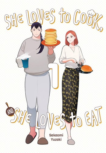 Sakaomi Yuzaki: She Loves to Cook, and She Loves to Eat, Vol. 1 (2022, Yen Press LLC)