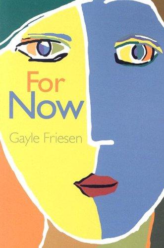 Gayle Friesen: For Now (Paperback, 2007, Kids Can Press)