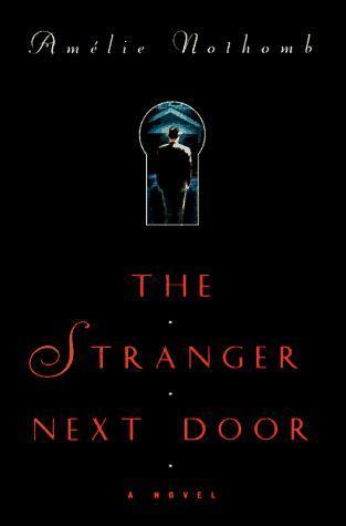 Amélie Nothomb: The stranger next door (1998)