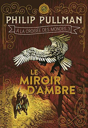 Philip Pullman: A la croisée des mondes Tome 3 (French language, 2018)