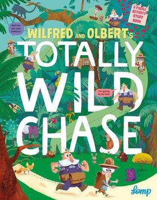 Lomp: Wilfred and Olbert's Totally Wild Chase (Hardcover, Little Tiger Press)