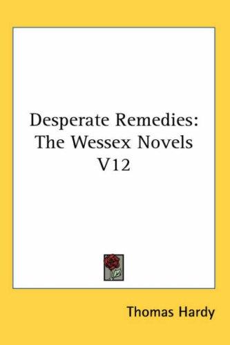Thomas Hardy: Desperate Remedies (Hardcover, 2007, Kessinger Publishing, LLC)