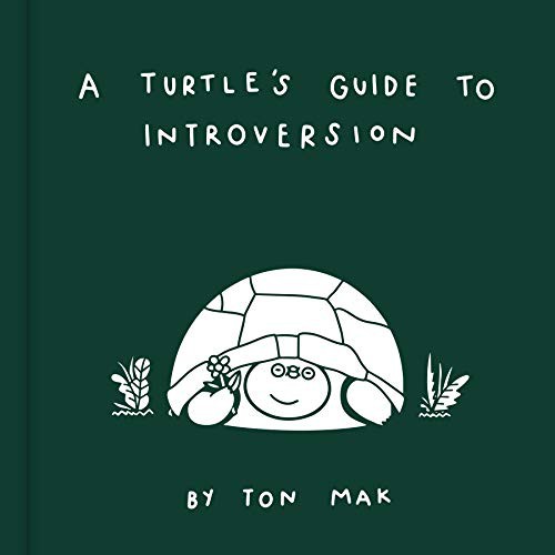 Ton Mak: A Turtle's Guide to Introversion (Hardcover, 2021, Chronicle Books)