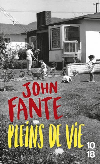 John Fante: Pleins de vie (French language, 10/18)
