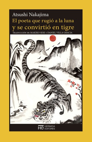 中島敦: El poeta que rugió a la luna y se convirtió en tigre (2017, Hermida Editores)