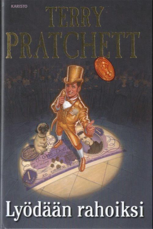 Terry Pratchett: Lyödään rahoiksi (Finnish language, 2013, Karisto)