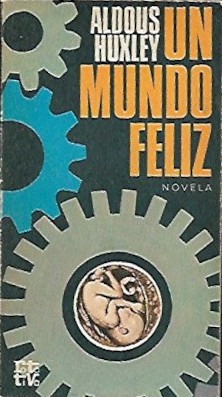 Aldous Huxley: Un mundo feliz (Paperback, Spanish language, 1980, Plaza & Janés)
