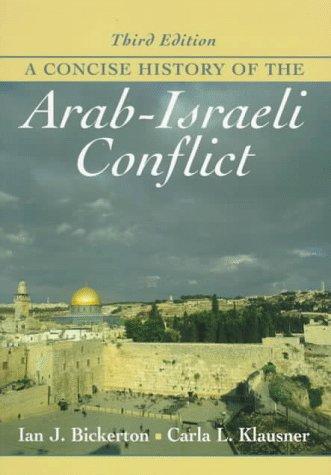 Ian J. Bickerton: A concise history of the Arab-Israeli conflict (1998, Prentice Hall)