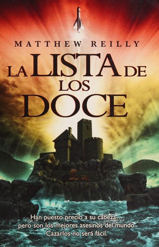 Matthew Reilly: La lista de los doce (Spanish language, 2012, La Factoría de Ideas)