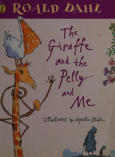 Roald Dahl: The Giraffe and the Pelly and Me (2001, Puffin Books)