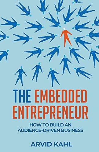 Arvid Kahl: The Embedded Entrepreneur (Paperback, 2021, Arvid Kahl)