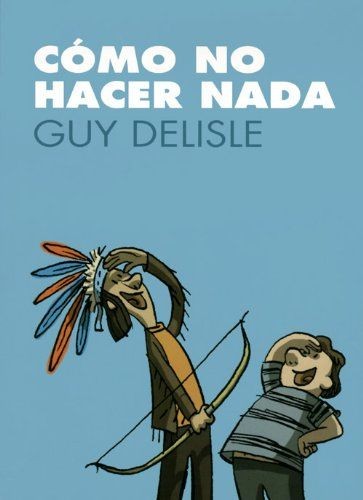 Guy Delisle: Cómo no hacer nada (Paperback, 2012, ASTIBERRI EDICIONES)