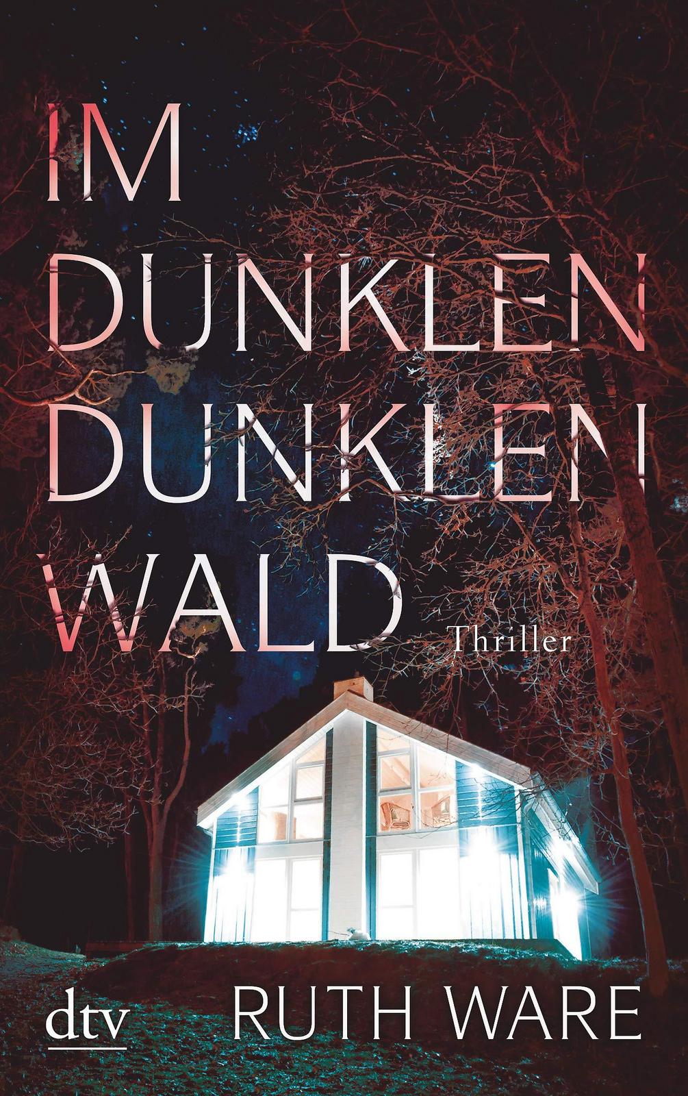 Ruth Ware: Im dunklen, dunklen Wald (German language, 2018, dtv Verlagsgesellschaft)