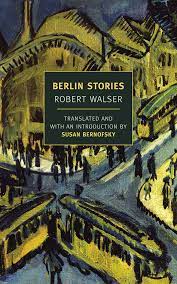 Robert Walser: Berlin stories (2012, New York Review Books)