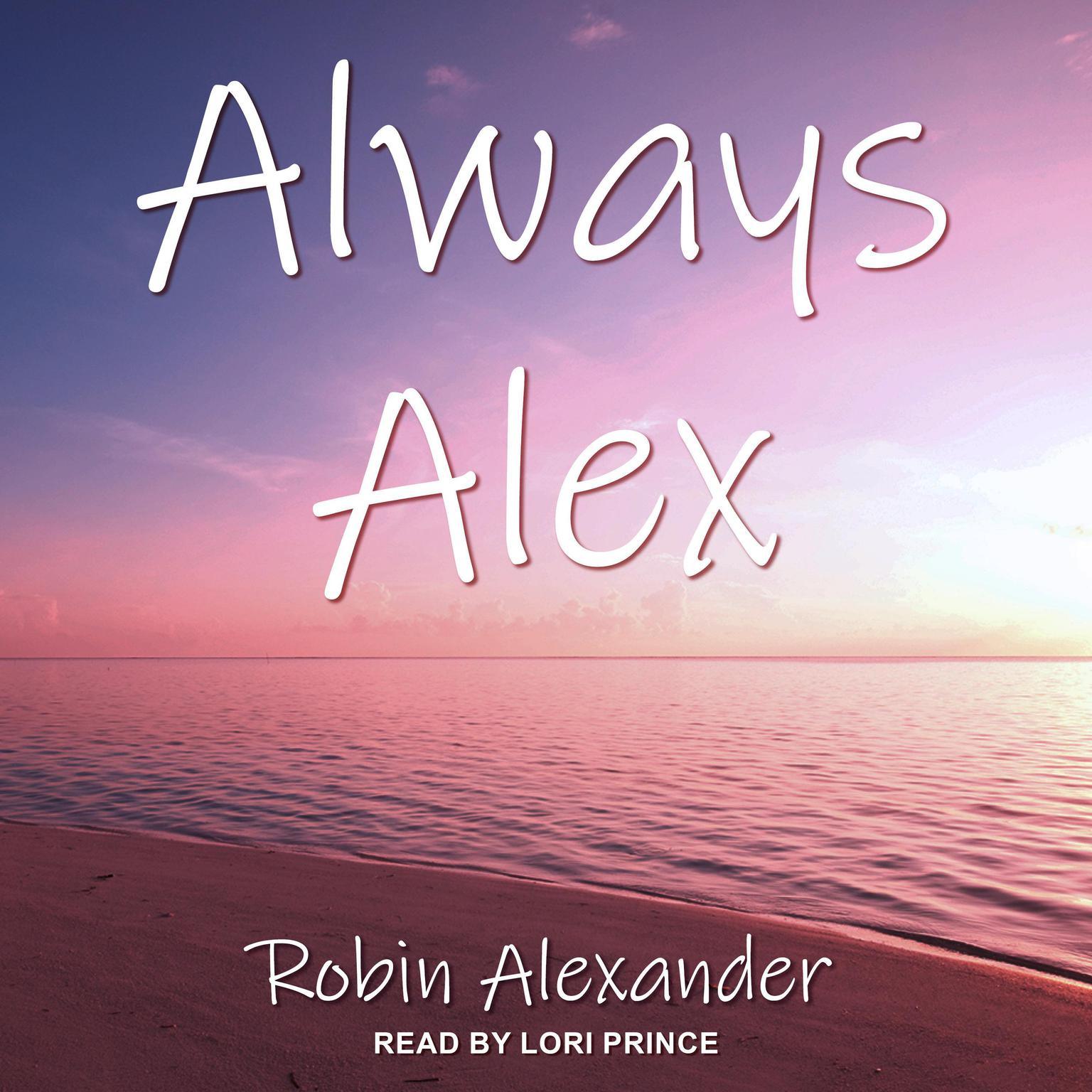 Robin Alexander, Lori Prince: Always Alex (AudiobookFormat, 2014, Intaglio)