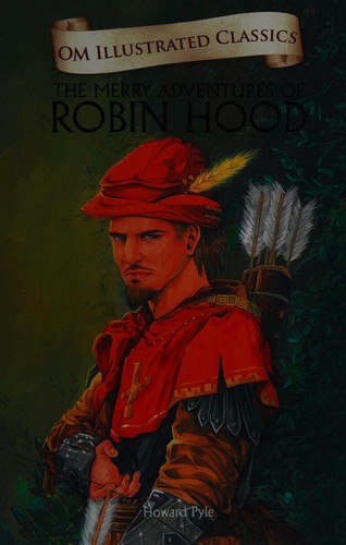 HOWARD PYLE: MERRY ADVENTURES OF ROBIN HOOD (2013, OM Books INTERNATIONAL)