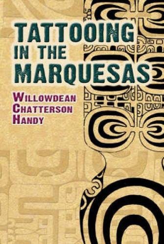 Willowdean Chatterson Handy: Tattooing in the Marquesas (Paperback, 2008, Dover Publications)