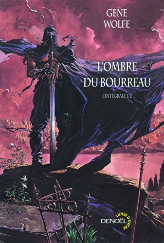 Gene Wolfe: L'ombre du bourreau (Paperback, 2006, DENOEL)
