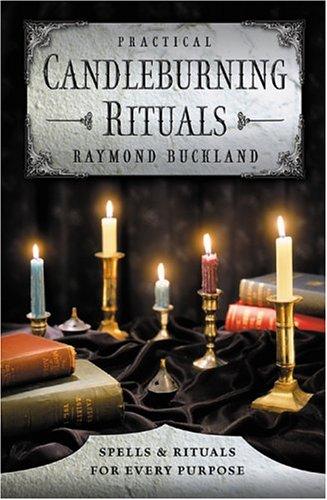 Raymond Buckland: Practical candleburning rituals (Paperback, 1982, Llewellyn Publications)