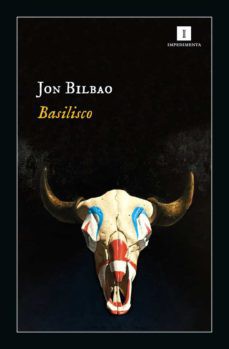 Jon Bilbao: Basilisco (2020, Impedimenta)