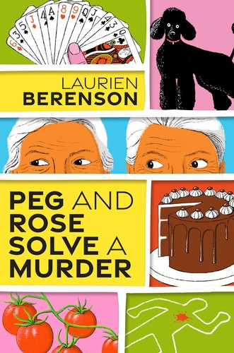 Laurien Berenson: Peg and Rose Solve a Murder (2022, Kensington Publishing Corporation)