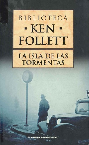 Ken Follett: La isla de las tormentas (2007, Planeta DeAgostini,)