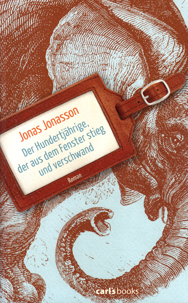 Jonas Jonasson: Der Hundertjährige, der aus dem Fenster stieg und verschwand (German language, 2009, carl´s books)
